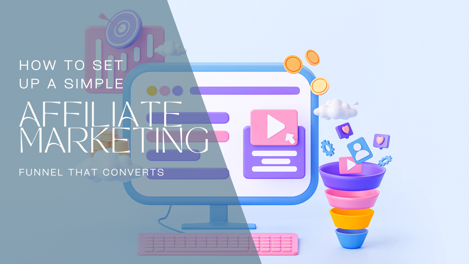 How to Set Up a Simple Affiliate Marketing Funnel That Converts