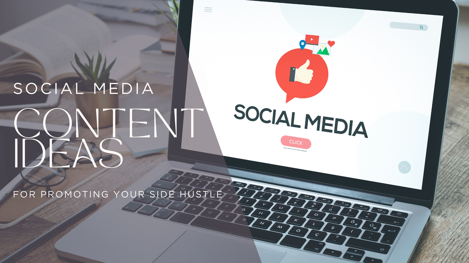 Social Media Content Ideas for Promoting Your Side Hustle