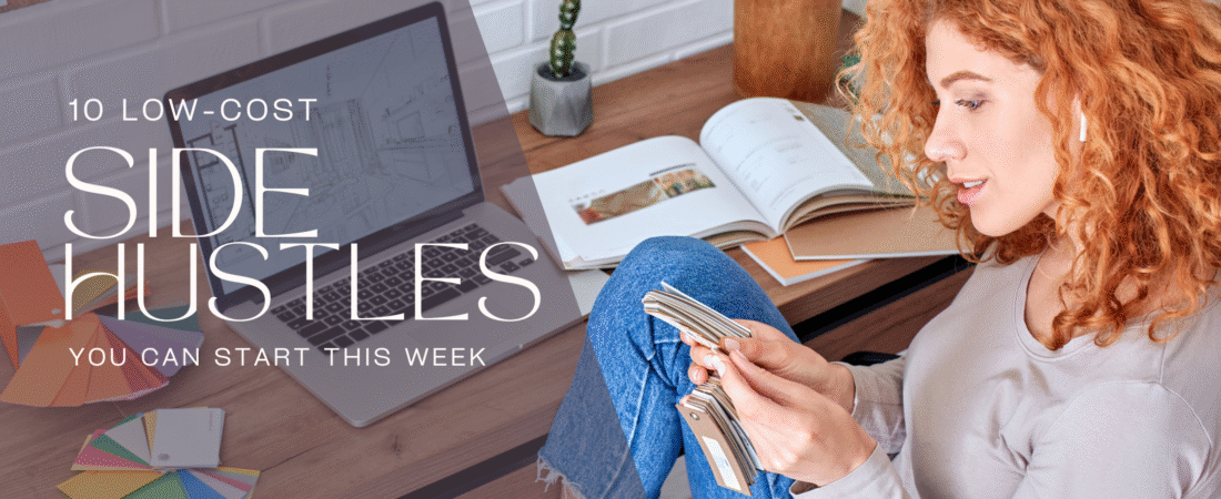 10 Low-Cost Side Hustles You Can Start This Week