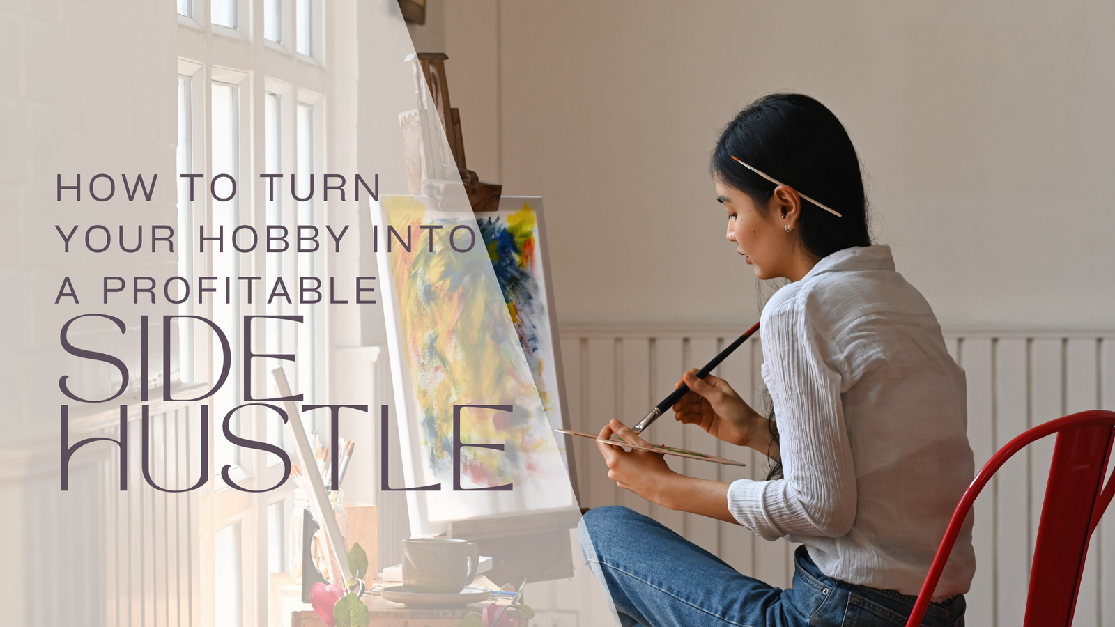 How to Turn Your Hobby Into a Profitable Side Hustle