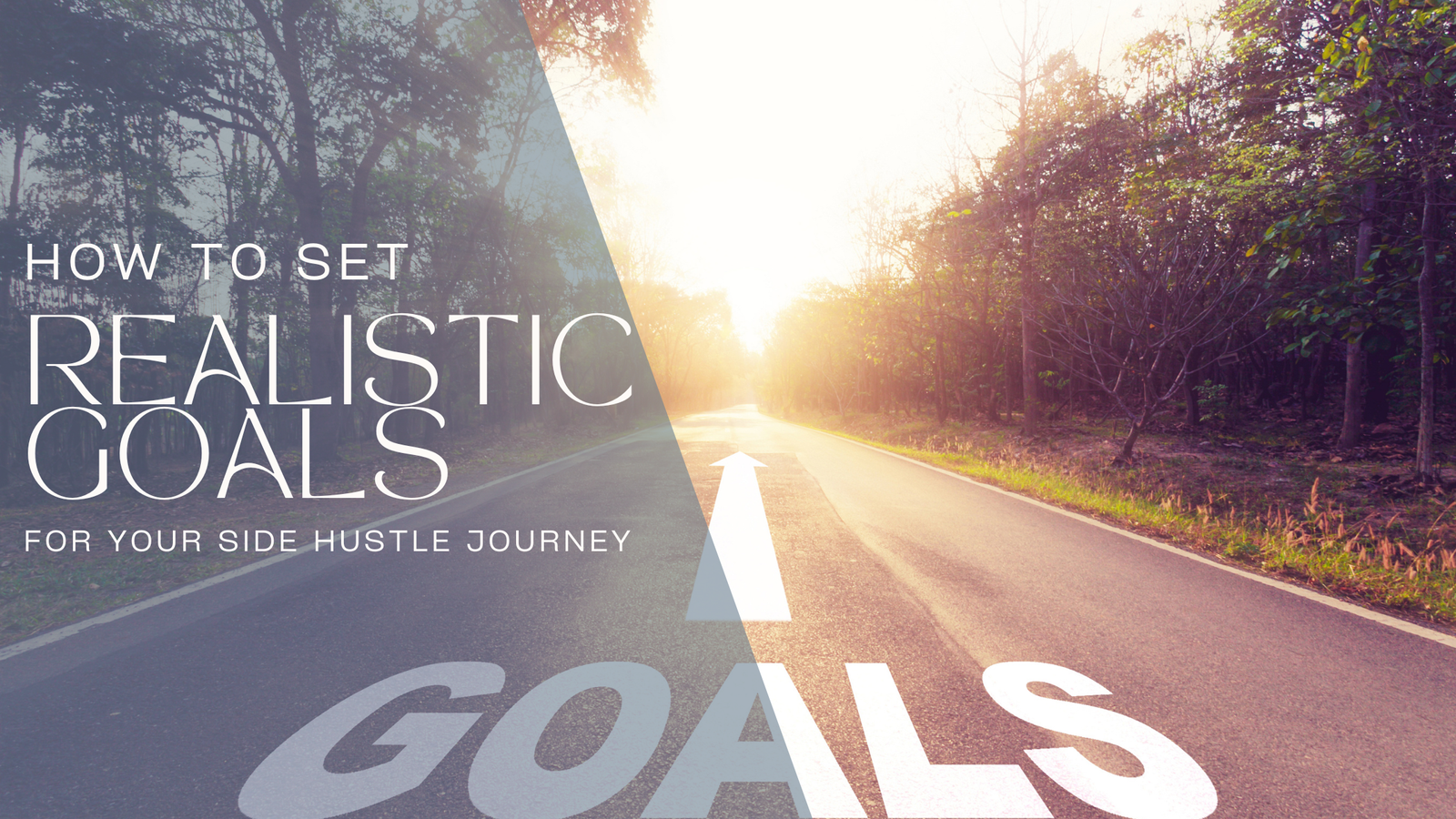 How to Set Realistic Goals for Your Side Hustle Journey